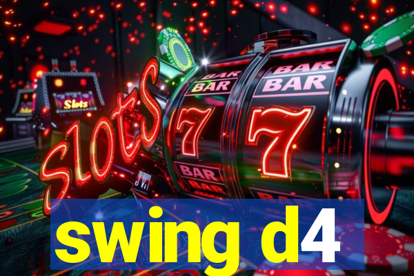 swing d4